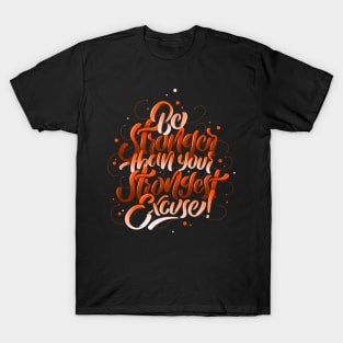 Be Stronger Than Your Strongest Excuse T-Shirt